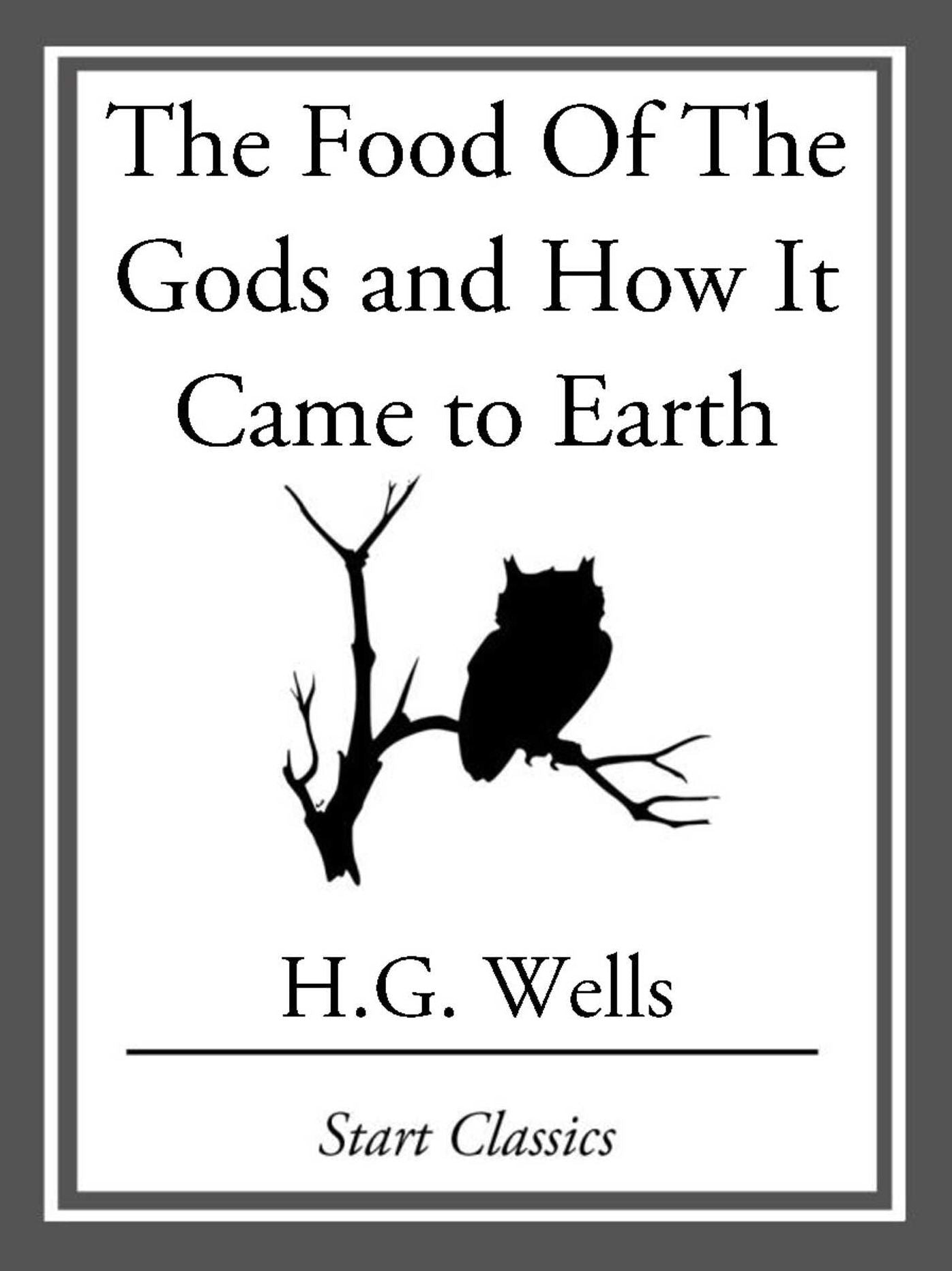 The Food Of The Gods and How It Came