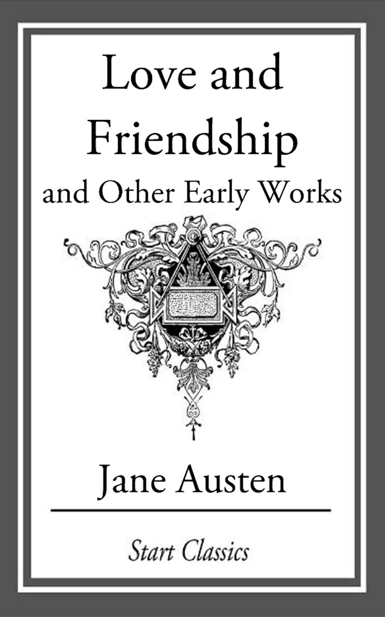 Love and Friendship, and Other Early Works