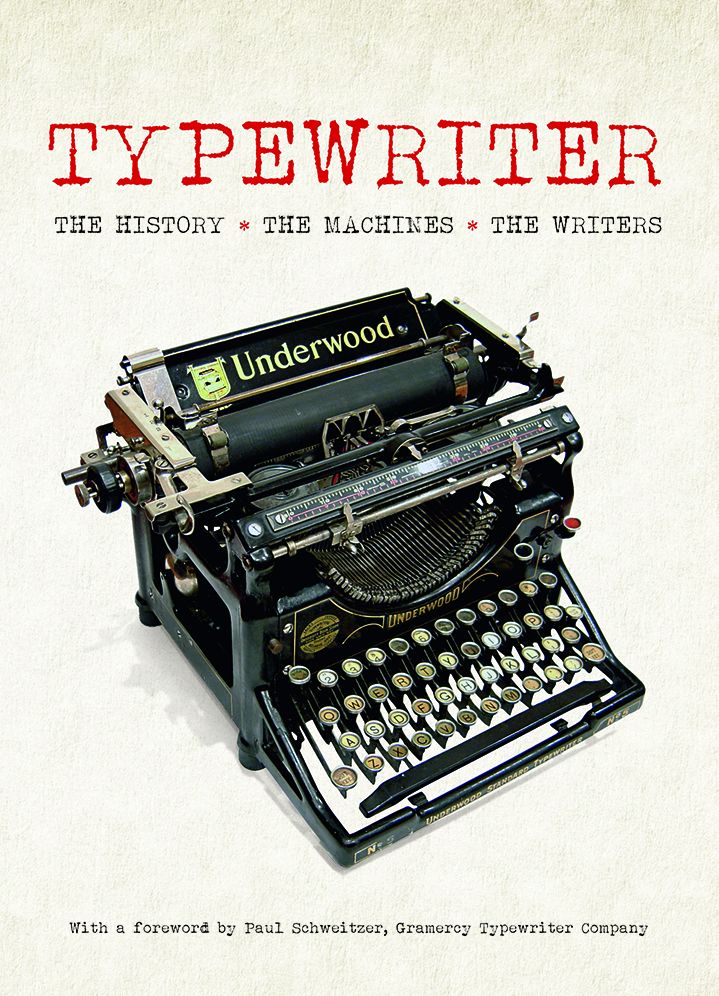 Typewriter: The History, The Machines, The Writers