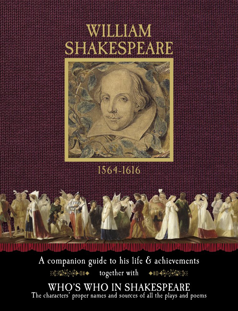 William Shakespeare 1564-1616: A Companion Guide to His Life & Achievements