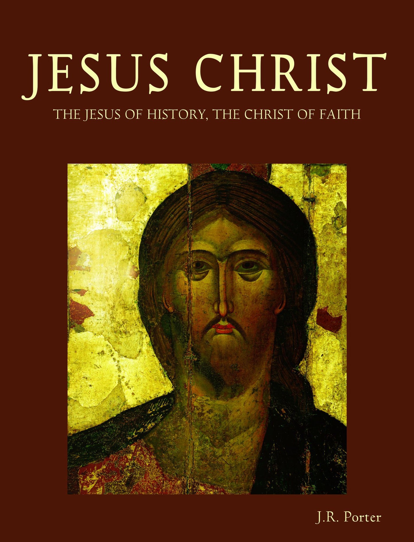 Jesus Christ: The Jesus of History, The Christ of Faith