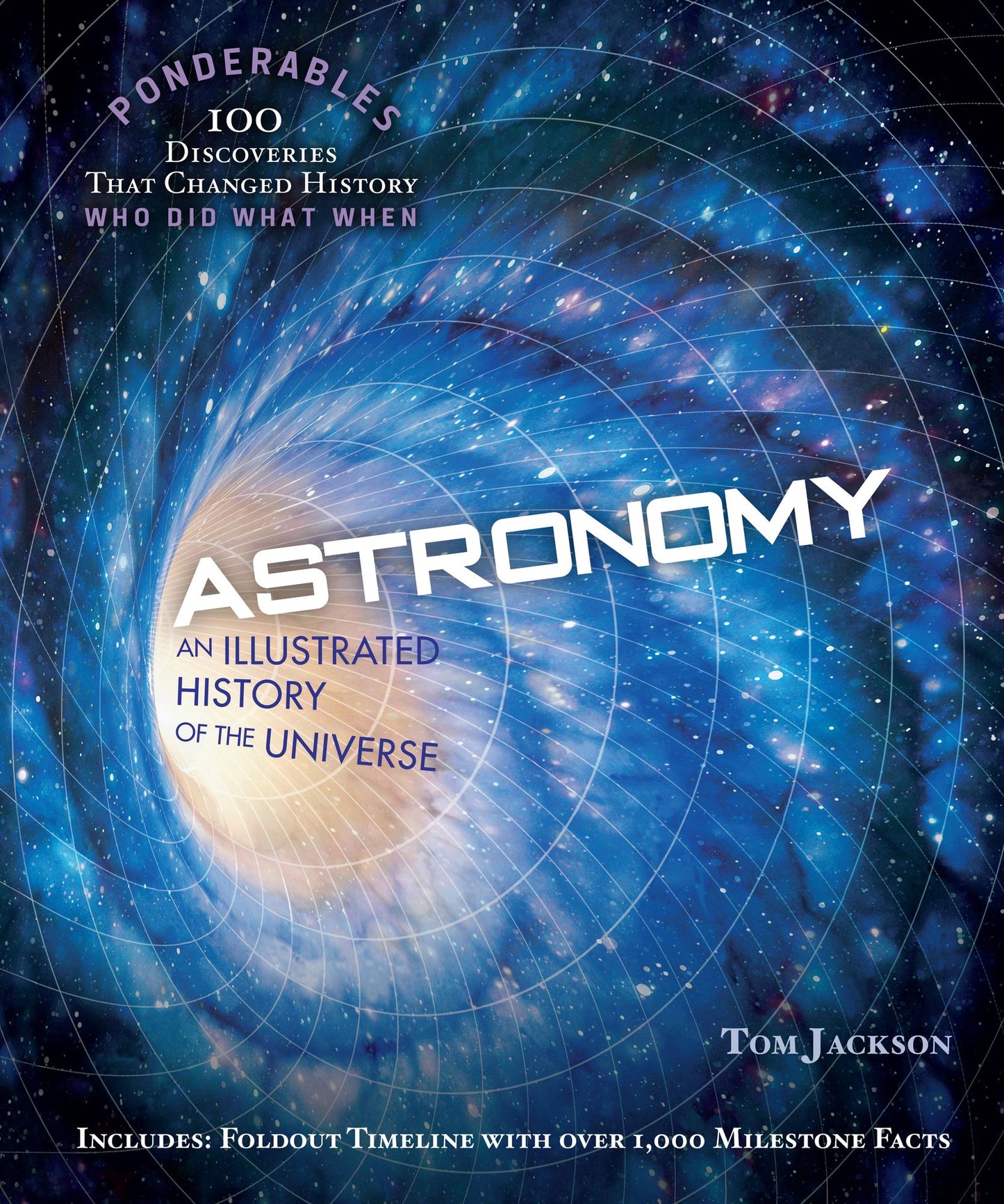 Astronomy: An Illustrated History of the Universe (100 Ponderables)