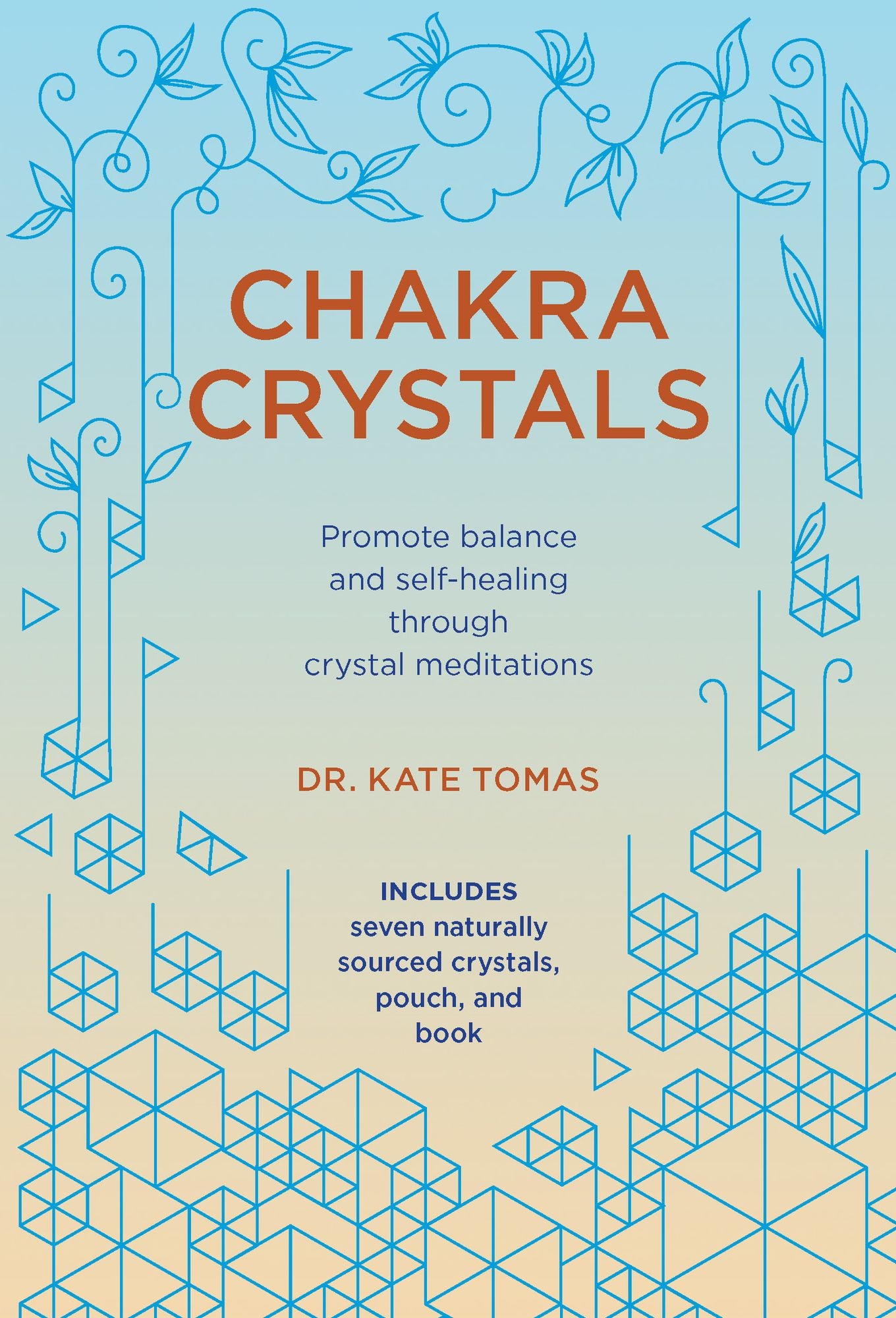 Chakra Crystals: Promote Balance and Self-Healing Through Crystal Meditations