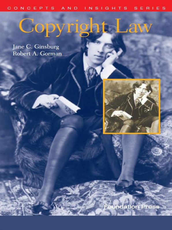 Ginsburg and Gorman's Copyright Law (Concepts and Insights Series)