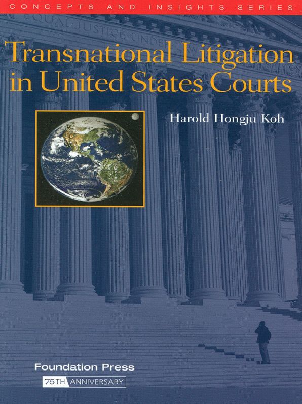 Koh's Transnational Litigation in United States Courts (Concepts and Insights Series)