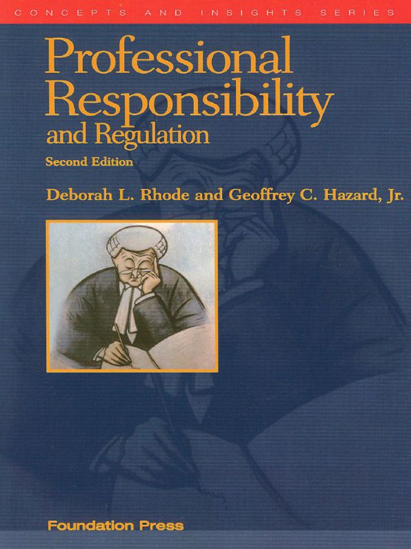 Professional Responsibility and Regulation, 2d (Concepts and Insights Series)