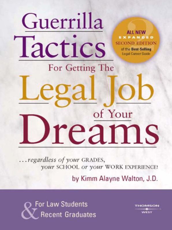 Guerrilla Tactics for Getting the Legal Job of your Dreams, 2d