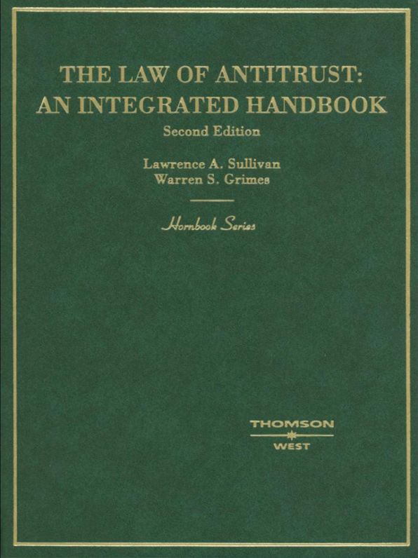 The Law of Antitrust: An Integrated Handbook, 2d (Hornbook Series): An Integrated Handbook