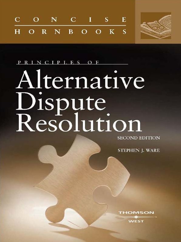Principles of Alternative Dispute Resolution, 2d (Concise Hornbook Series)
