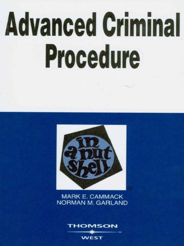 Advanced Criminal Procedure in a Nutshell, 2d