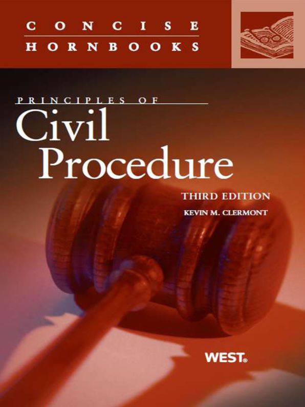 Clermont Principles of Civil Procedure, 3d (Concise Hornbook Series)