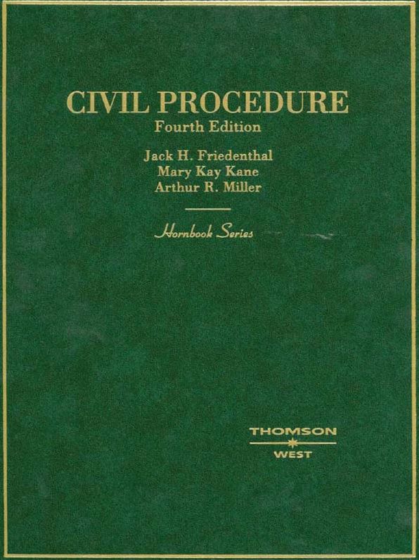 Friedenthal, Kane and Miller's Civil Procedure, 4th (Hornbook Series)