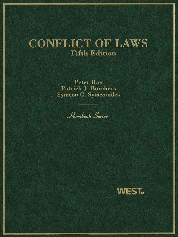 Hay, Borchers and Symeonides' Conflict of Laws, 5th (Hornbook Series)