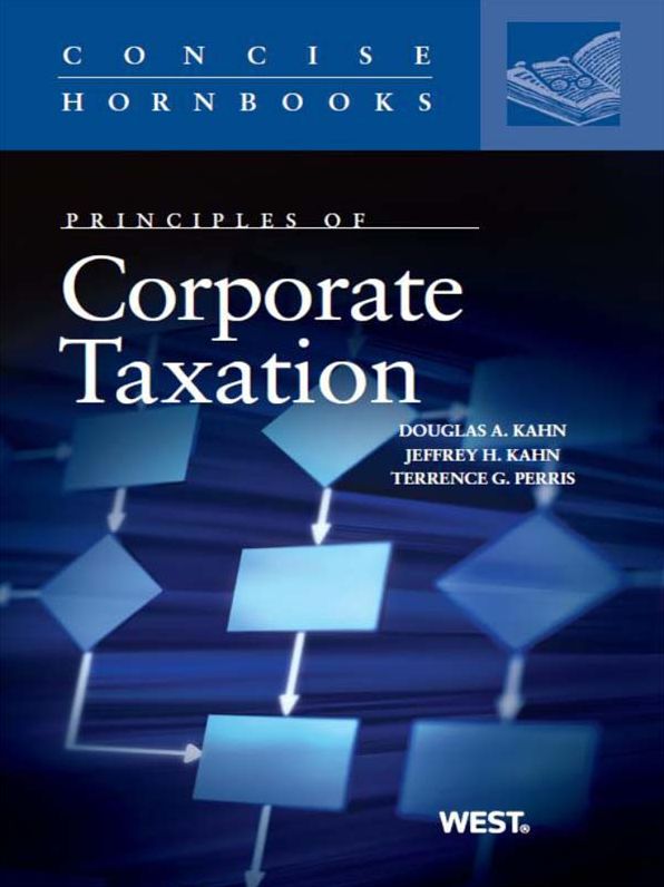 Principles of Corporate Taxation (Concise Hornbook Series)