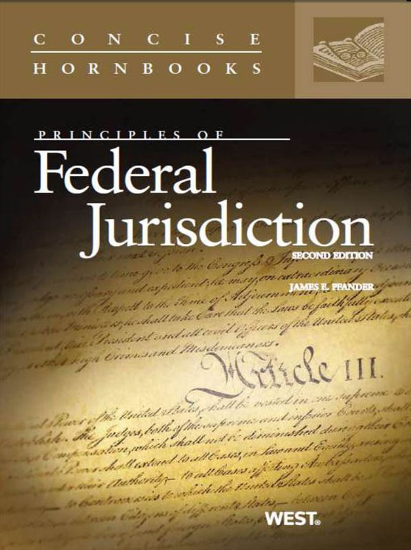 Pfander's Principles of Federal Jurisdiction, 2d (Concise Hornbook Series)