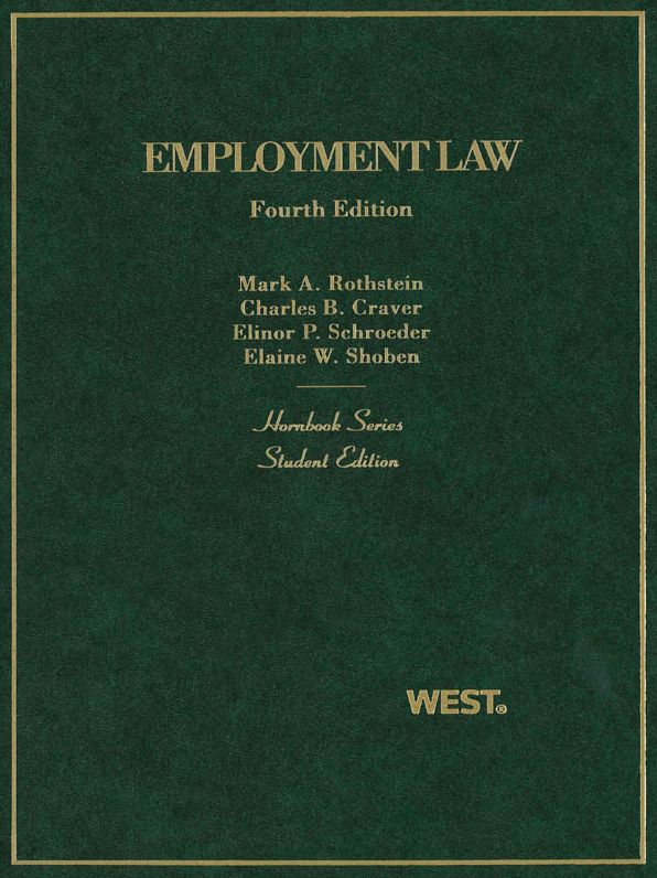 Rothstein, Craver, Schroeder, and Shoben's Employment Law, 4th (Hornbook Series)