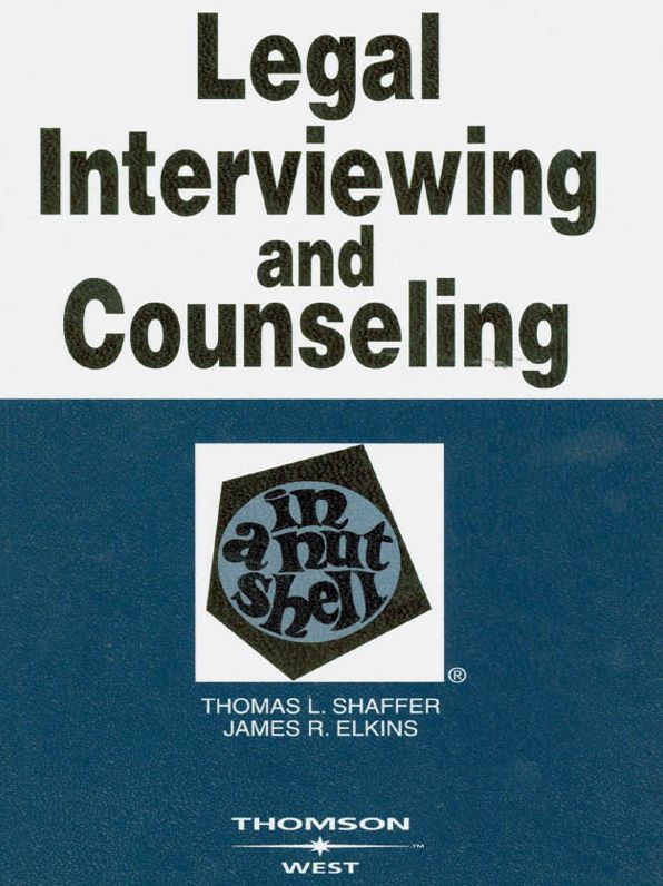 Shaffer and Elkins' Legal Interviewing and Counseling in a Nutshell, 4th