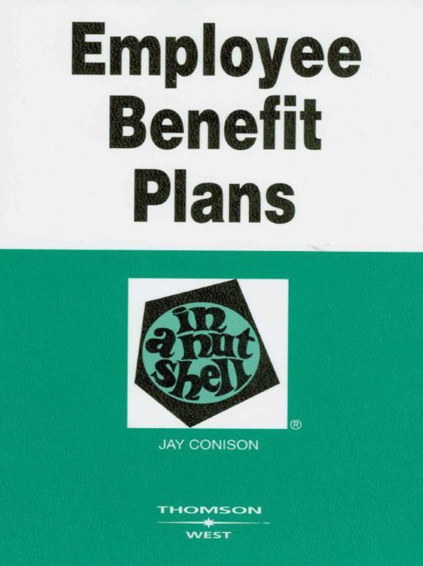 Employee Benefit Plans in a Nutshell, 3d