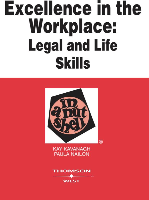 Excellence in the Workplace: Legal and Life Skills in a Nutshell: Legal and Life Skills in a Nutshell