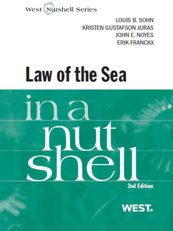 Sohn, Noyes, Gustafson Juras and Franckx's The Law of the Sea in a Nutshell, 2d