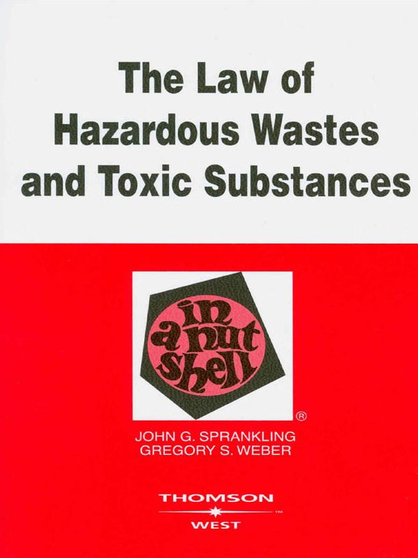 Sprankling and Weber's The Law of Hazardous Wastes and Toxic Substances in a Nutshell, 2d
