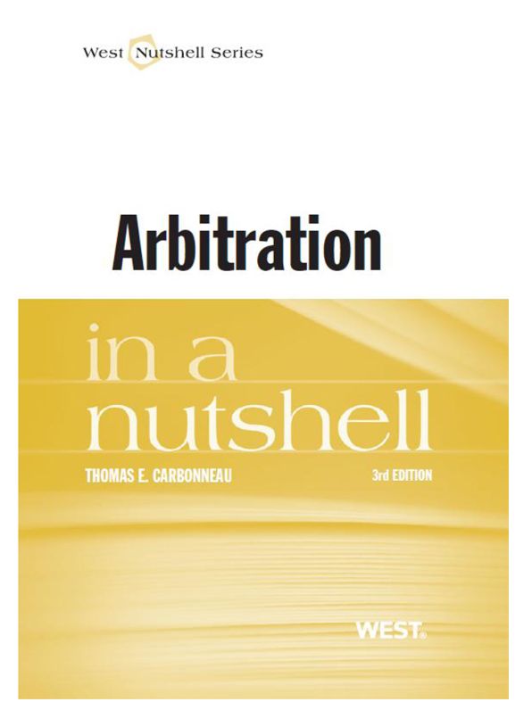 Carbonneau's Arbitration in a Nutshell, 3d