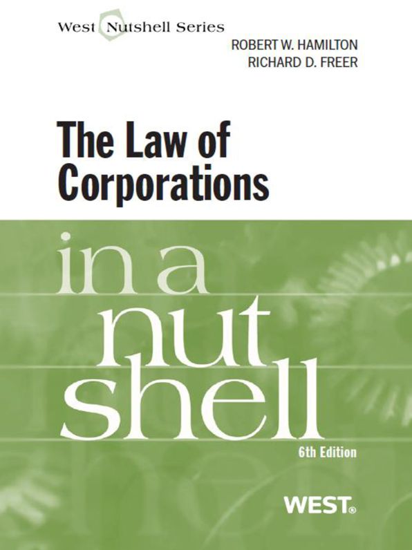 Hamilton and Freer's The Law of Corporations in a Nutshell, 6th
