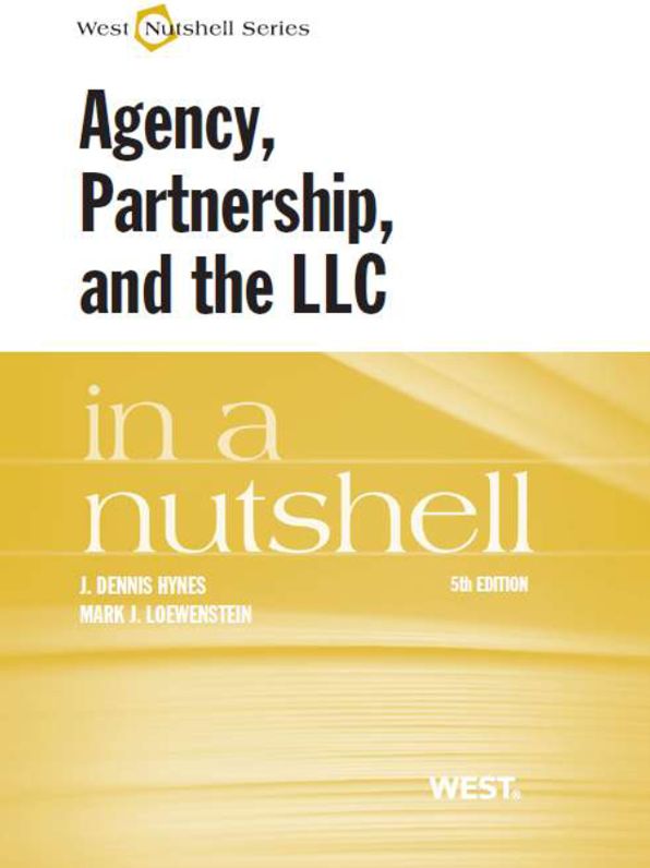 Hynes and Loewenstein's Agency, Partnership, and the LLC in a Nutshell, 5th