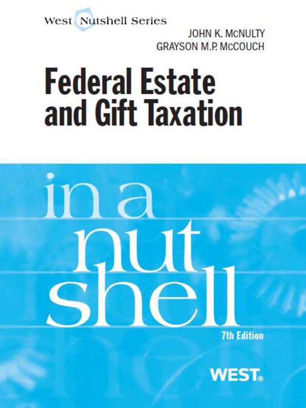 McNulty and McCouch's Federal Estate and Gift Taxation in a Nutshell, 7th