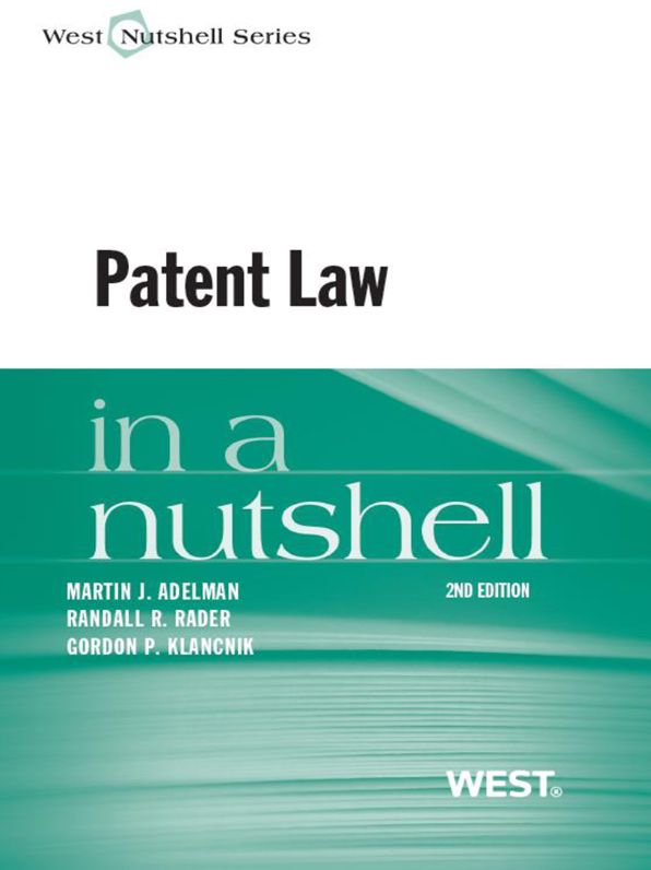 Adelman, Rader, and Klancnik's Patent Law in a Nutshell, 2d