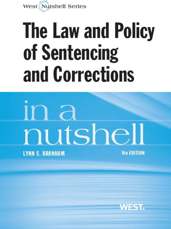 The Law and Policy of Sentencing and Corrections in a Nutshell, 9th