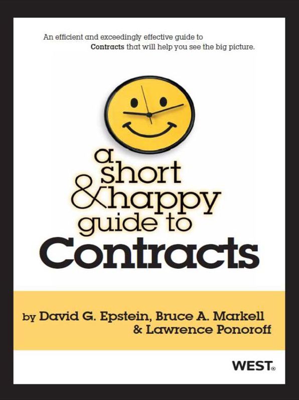 Epstein, Markell and Ponoroff's A Short and Happy Guide to Contracts