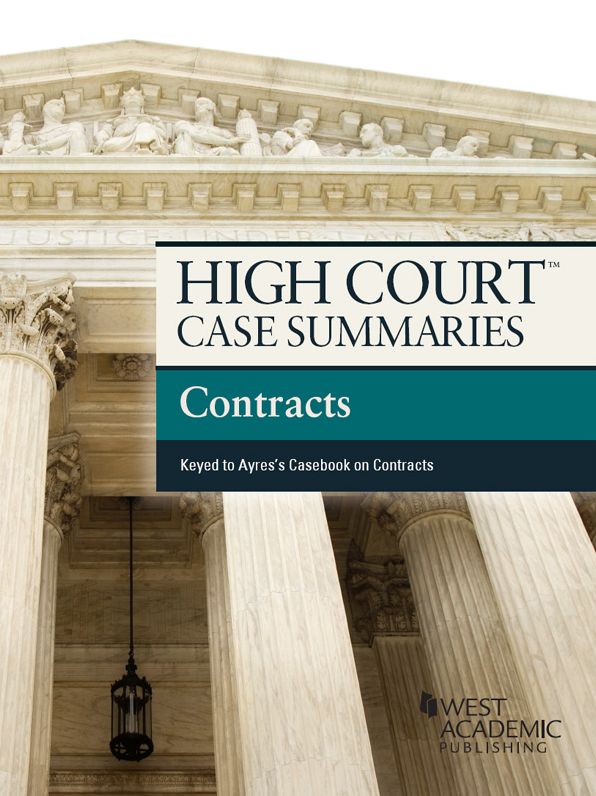 High Court Case Summaries on Contracts, Keyed to Ayres, 8th