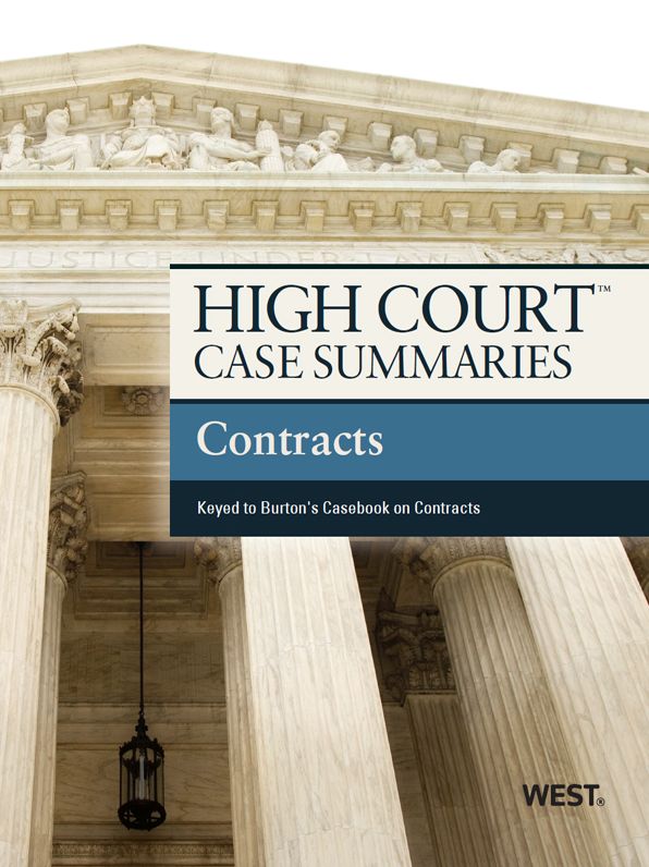 High Court Case Summaries on Contracts, Keyed to Burton, 4th