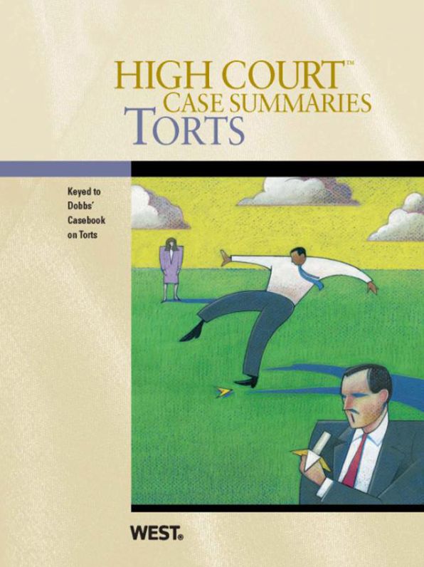High Court Case Summaries on Torts, Keyed to Dobbs