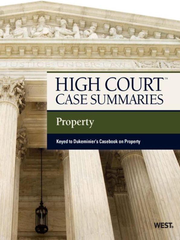 High Court Case Summaries on Property, Keyed to Dukeminier