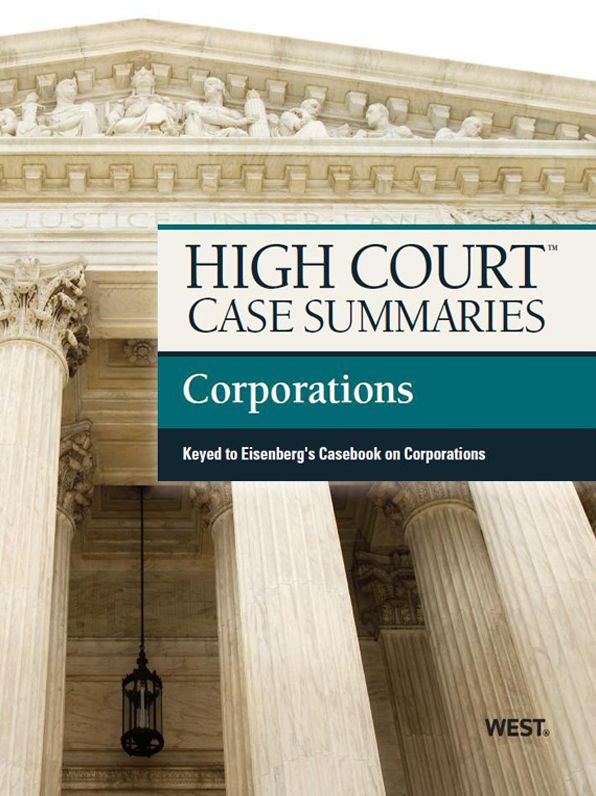 High Court Case Summaries on Corporations, Keyed to Eisenberg