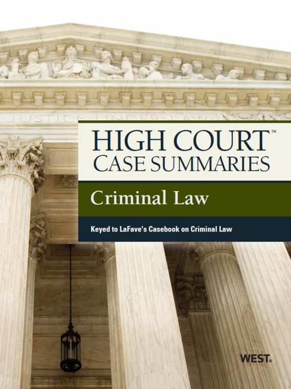 High Court Case Summaries on Criminal Law, Keyed to LaFave, 5th