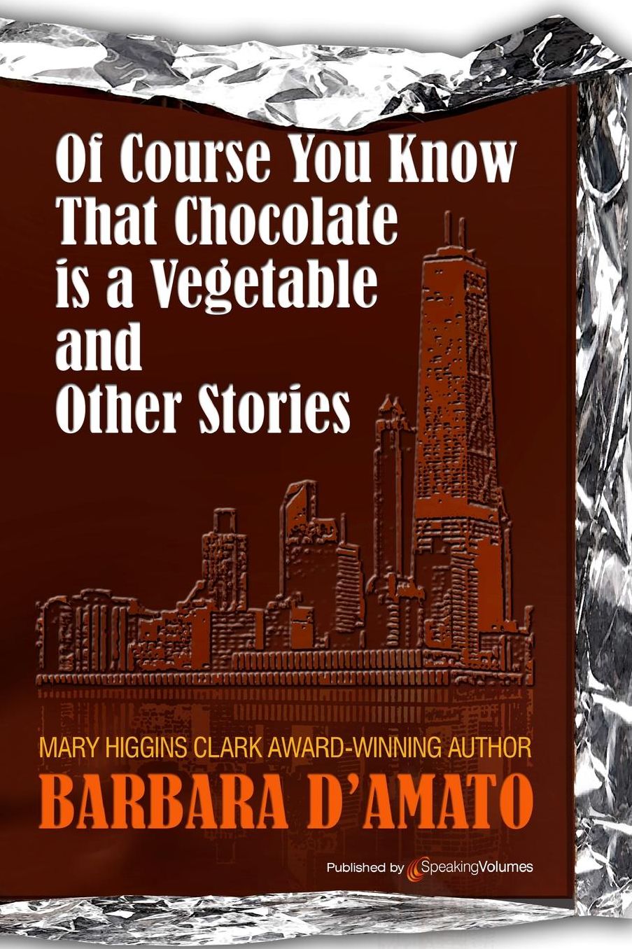 Of Course You Know That Chocolate is a Vegetable and Other Stories