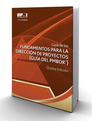 Guia de los Fundamentos Para la Direccion de Proyectos (Guia del PMBOK)-Quinta Edicion [A Guide to the Project Management Body of Knowledge (PMBOK Guide)-Fifth Edition](Spanish Edition)