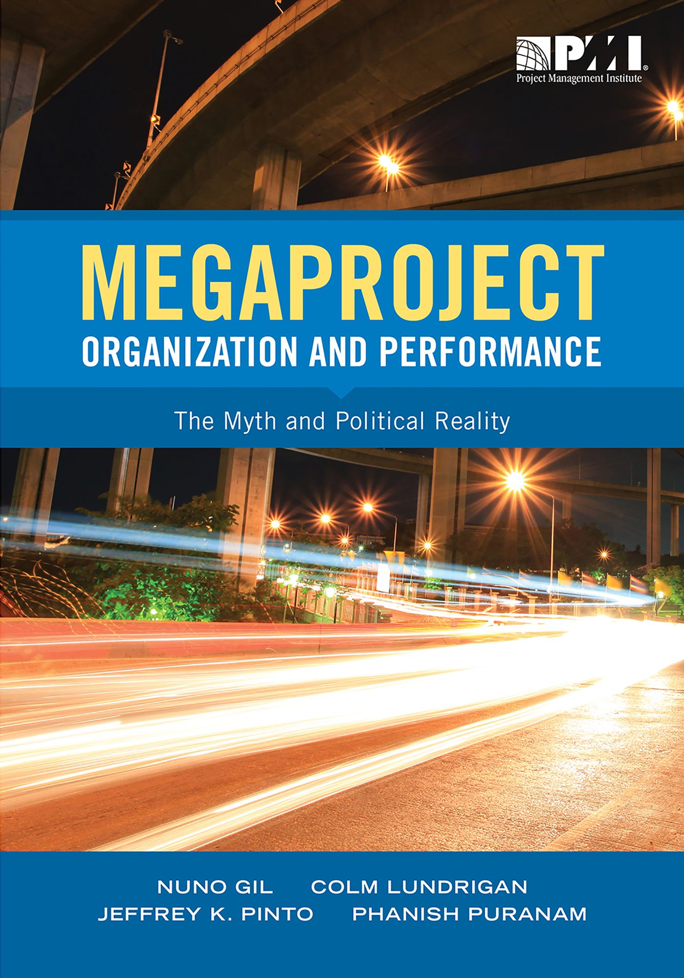 Megaproject Organization and Performance: The Myth and Political Reality
