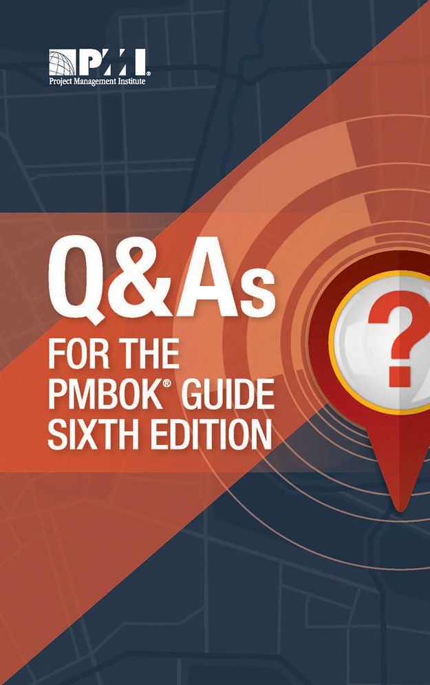 Q & As for the PMBOK Guide Sixth Edition