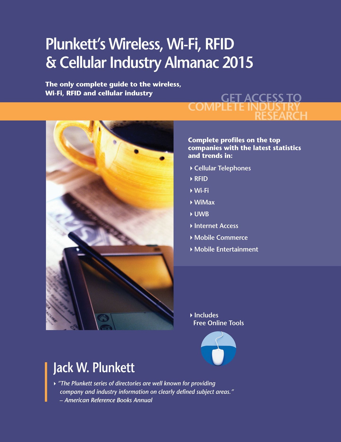 Plunkett's Wireless, Wi-Fi, Rfid & Cellular Industry Almanac 2015