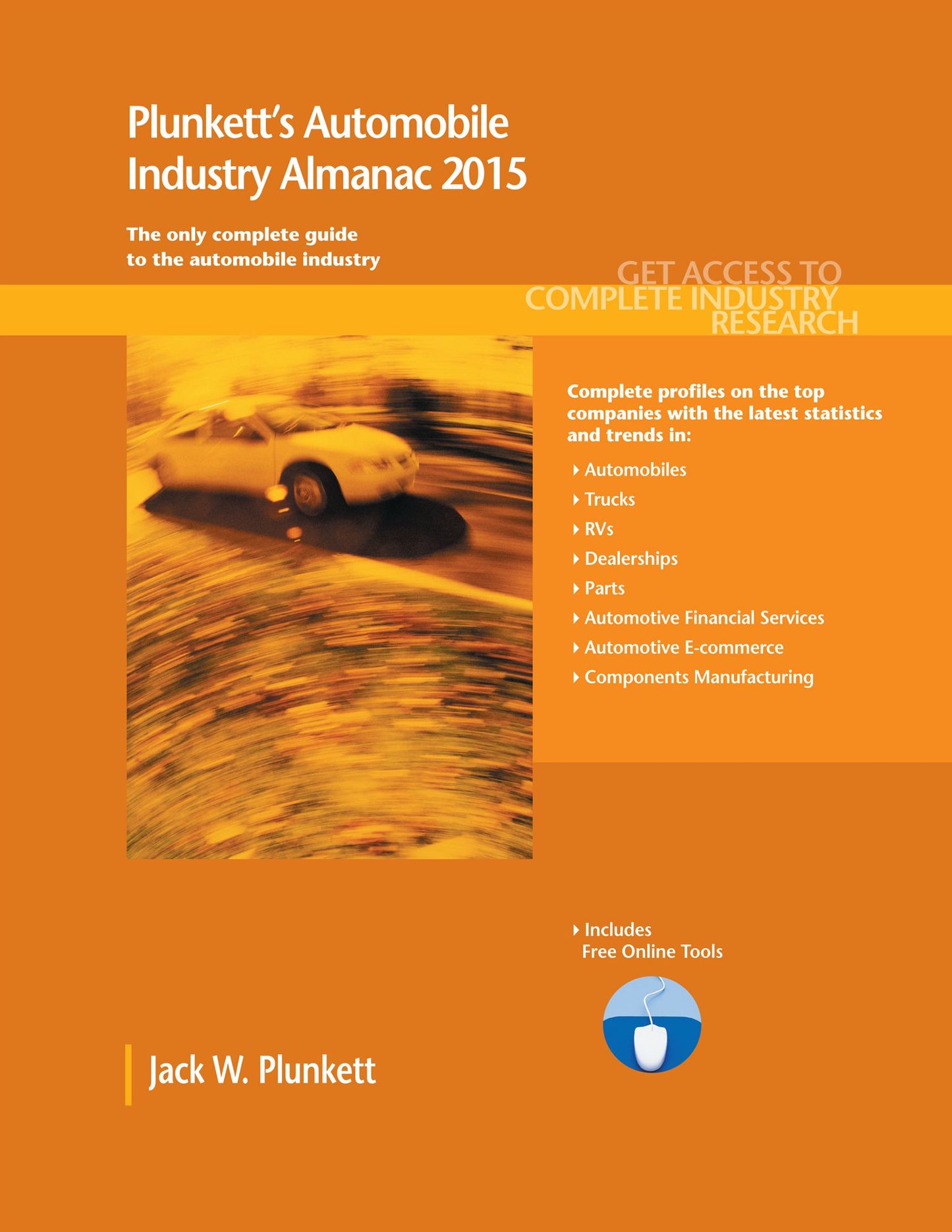 Plunkett's Automobile Industry Almanac 2015 : The only comprehensive guide to automobile companies and trends