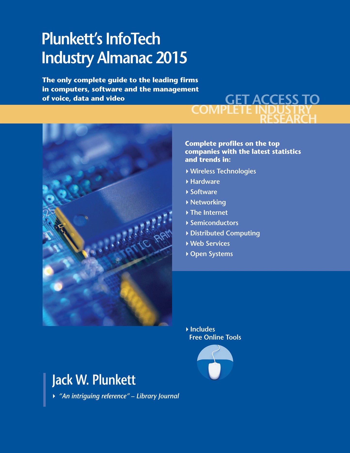 Plunkett's InfoTech Industry Almanac 2015 : The Only Comprehensive Guide to InfoTech Companies & Trends
