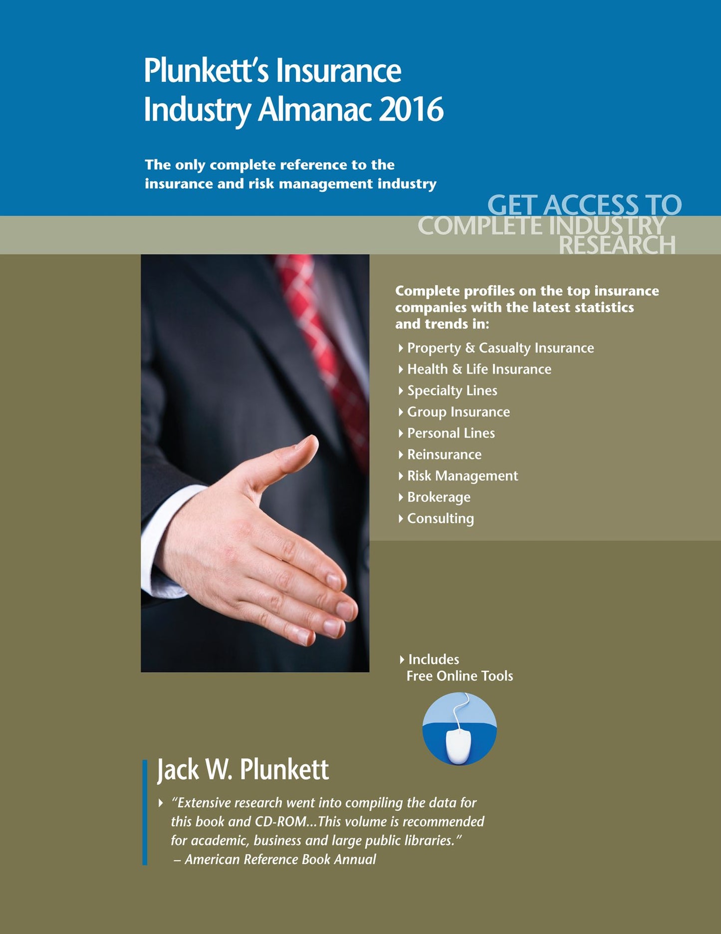 Plunkett's Insurance Industry Almanac 2016 : The Only Comprehensive Guide to the Insurance Industry
