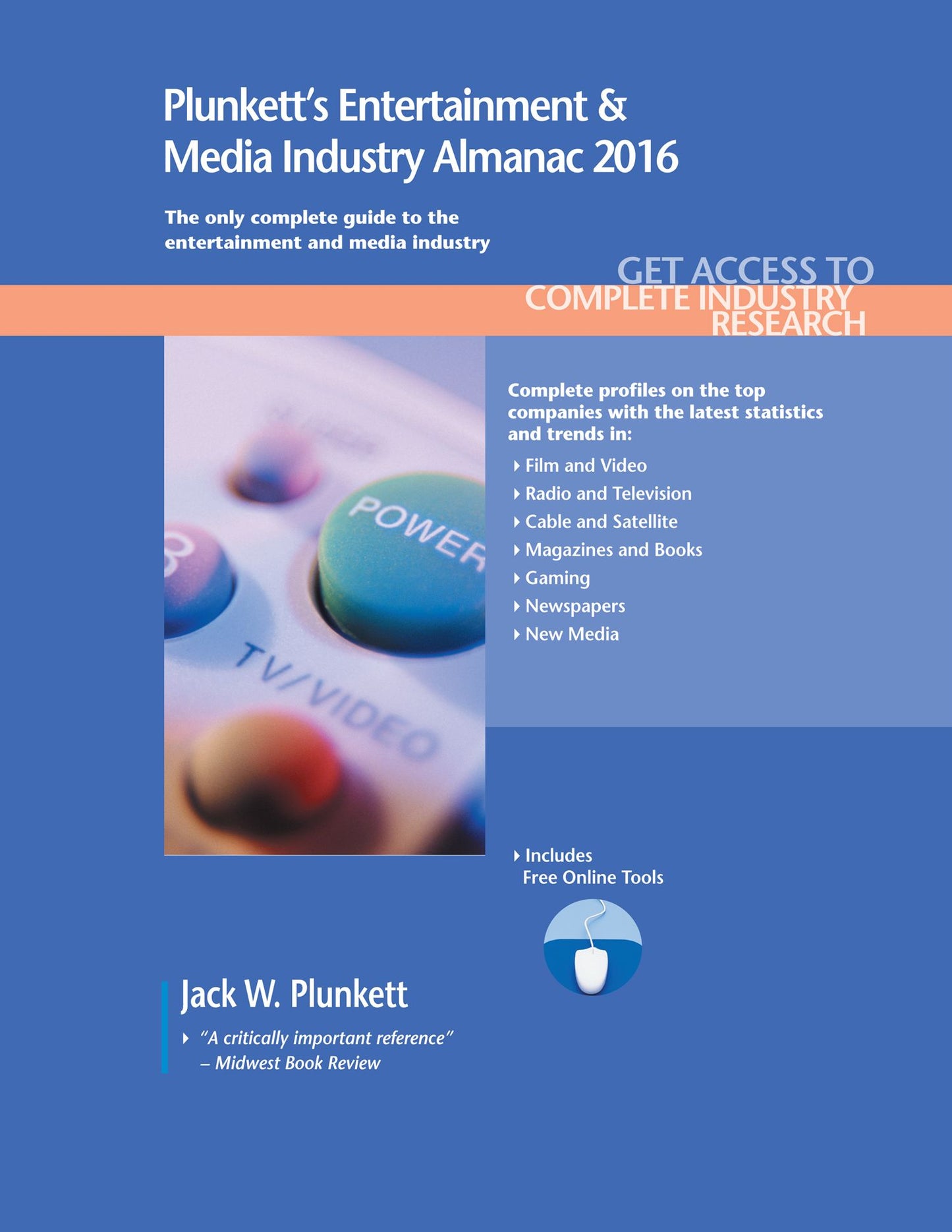 Plunkett's Entertainment & Media Industry Almanac 2016 : The Only Comprehensive Guide to the Entertainment & Media Industry