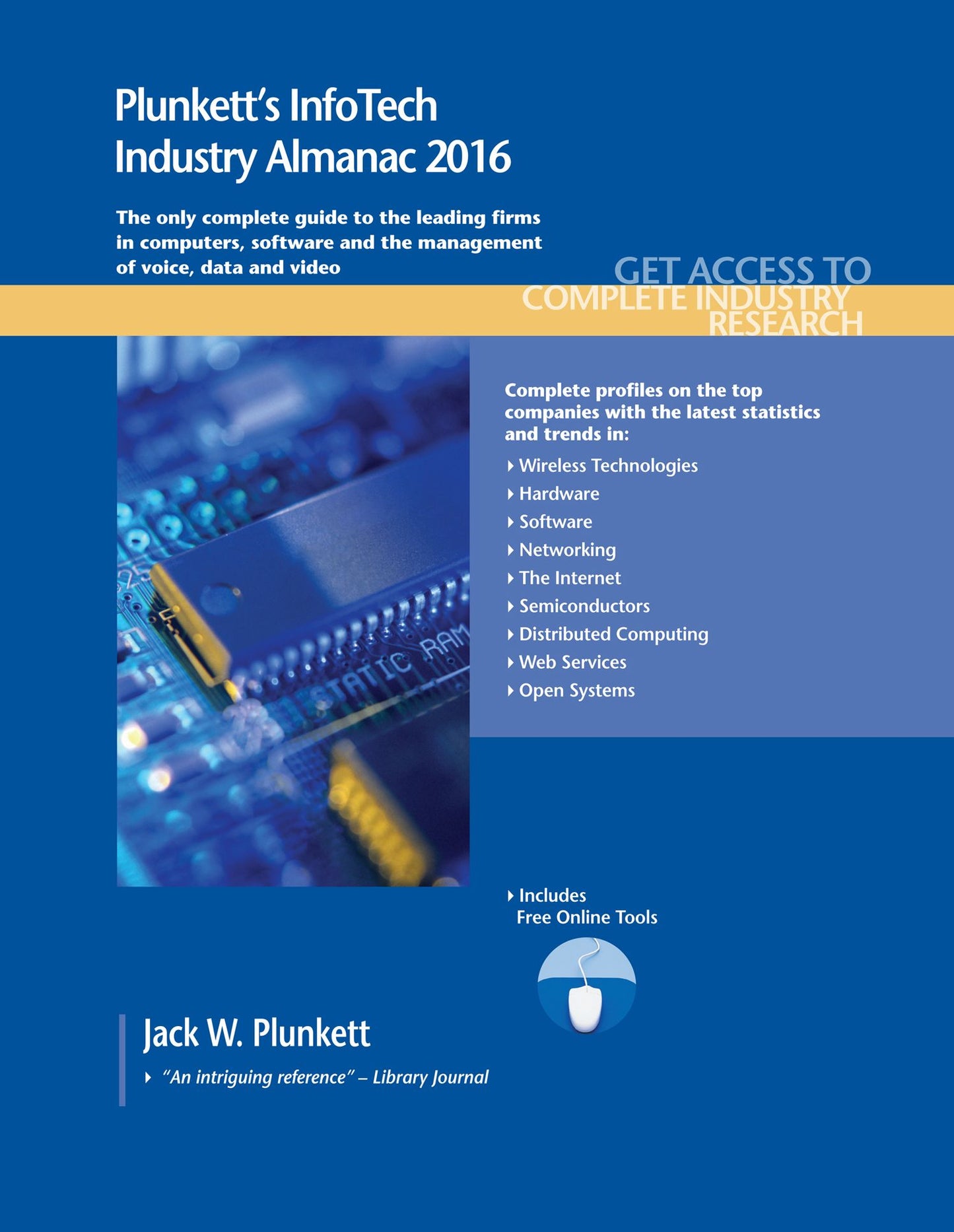 Plunkett's InfoTech Industry Almanac 2016 : The Only Comprehensive Guide to InfoTech Companies & Trends