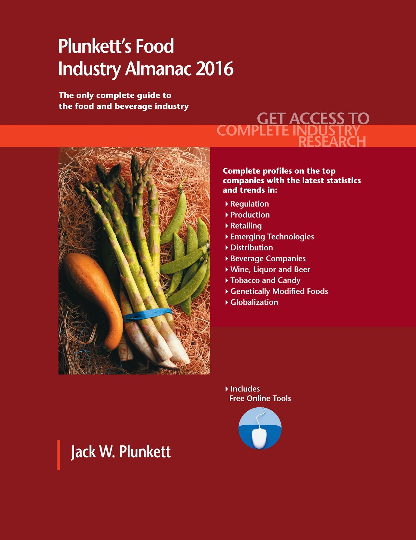 Plunkett's Food Industry Almanac 2016 : Food Industry Market Research, Statistics, Trends & Leading Companies