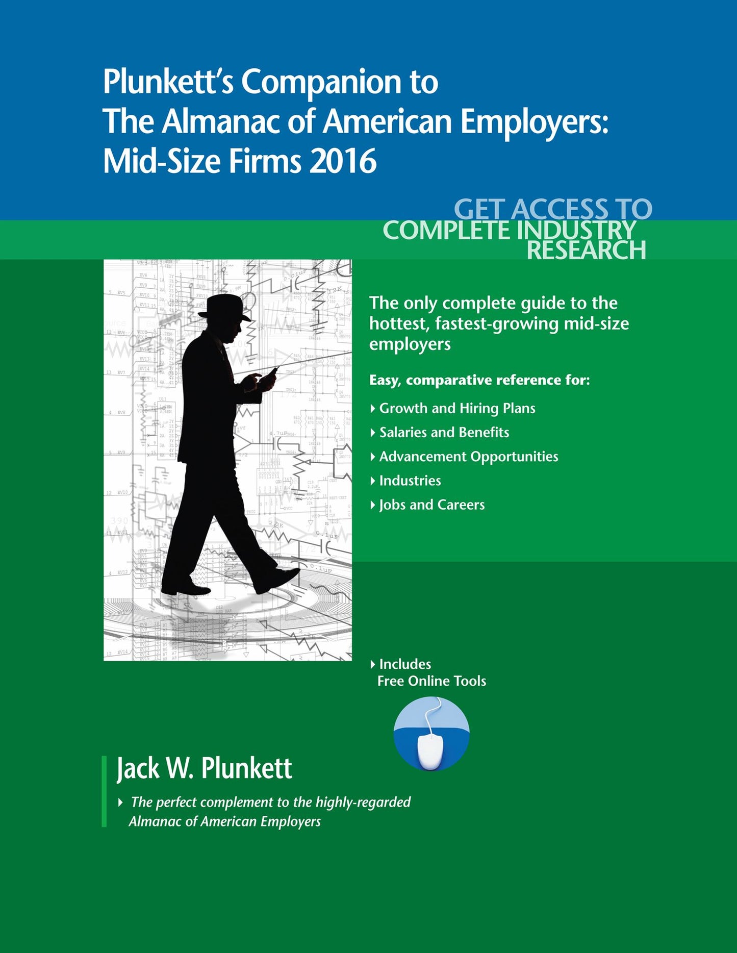 Plunkett's Companion to the Almanac of American Employers 2016 : Mid-Size Firms: The only guide to America's hottest, Fastest-Growing Mid-Sized Companies